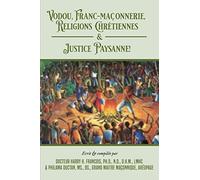 Vodou, Franc-Maconnerie, Religions Chretiennes & Justice Paysanne