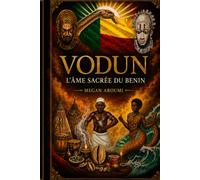 Vodun: l'âme sacrée du Benin