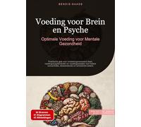 Voeding voor Brein en Psyche: Optimale Voeding voor Mentale Gezondheid:Praktische gids voor ontstekingsremmend dieet, voedingssupplementen en ... stressreductie en emotionele balans: 3