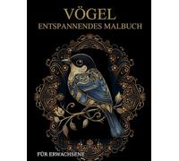 Vögel Malbuch Für Erwachsene: Vögel-Muster zum Ausmalen - Stressabbau & Entspannung