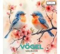 Vögel Malbuch: Naturgetreue Designs zum Ausmalen und Gestalten für mehr Gelassenheit und Freude