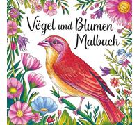 Vögel und Blumen Malbuch