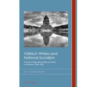 "Voelkisch" Writers and National Socialism: A Study of Right-Wing Political Culture in Germany, 1890-1960 (21) (Cultural History & Literary Imagination)