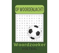 Voetbal Woordzoeker Puzzelboek: Woordzoekers met groot en makkelijk leesbaar lettertype over voetbal, formaat 6 × 9, 110 pagina's, voor vakanties, feestdagen en vrije tijd