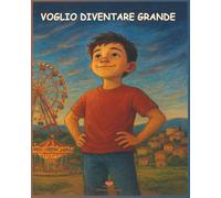 Voglio Diventare Grande: Crescere, per costruire un sogno