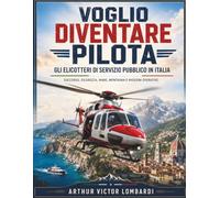 Voglio diventare pilota: Gli elicotteri di servizio pubblico in Italia