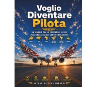 Voglio Diventare Pilota: Un viaggio tra le compagnie aeree più famose dei sei continenti abitati