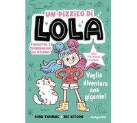 Voglio diventare una gigante! Un pizzico di Lola
