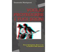 VOGLIO PROTEGGERE I TUOI SOGNI: Bruce Springsteen, Born to run: la narrativa della speranza