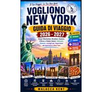 VOGLIONO NEW YORK GUIDA DI VIAGGIO 2026 - 2027: Scopri Manhattan, Brooklyn, Queens, il Bronx e Staten Island, ristoranti, itinerari, consigli per risparmiare ed esperienze a New York