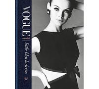 Vogue Essentials. Little Black Dress: A gorgeous celebration of a wardrobe icon