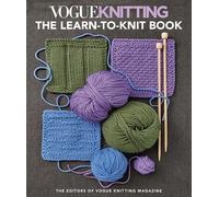 Vogue Knitting: the Learn-To-Knit Book: The Ultimate Guide for Beginners