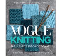 Vogue Knitting The Ultimate Stitch Dictionary: More Than 800 Stitch Patterns - Includes Colorwork, Lace, Cable, Edging, and Knit and Purl Patterns