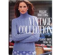 "Vogue Knitting": Vintage Collection - Classic Knits from the 1930s-1960s