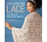 Vogue (R) Knitting Lace: 40 Bold & Delicate Knits