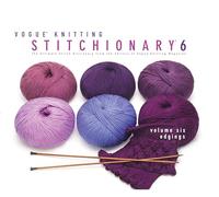 Vogue(r) Knitting Stitchionary(r) Volume Six: Edgings: The Ultimate Stitch Dictionary from the Editors of Vogue(r) Knitting Magazine: 06 (Vogue Knitting Stitchionary, 6)