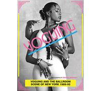 Voguing and the House Ballroom Scene of New York 1989-92