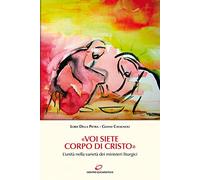 «Voi siete Corpo di Cristo». L’unità nella varietà dei ministeri liturgici (Preghiera e liturgia)