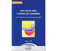 Voi siete dèi! L'uomo in cammino. Il mio regno non é di questo mondo (Vol. 3)