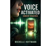 VOICE ACTIVATED: Consent Required (MIAI: The Voltage Cycle)