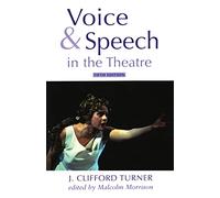 Voice and Speech in the Theatre (Theatre Arts)
