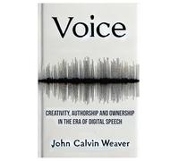 VOICE: Creativity, Authorship and Ownership in the Era of Digital Speech
