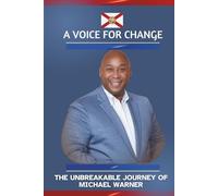 VOICE FOR CHANGE: The Unbreakable Journey of Michael Warner
