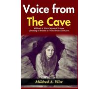 Voice from The Cave (Edition2024): Mildred A Wirt's Mystical Echoes: Listening to Secrets in "Voice from The Cave"