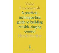 Voice Fundamentals: A practical, technique-first guide to building reliable singing control
