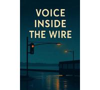 Voice Inside the Wire