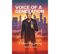 Voice of a Generation: A Steve Perry Journey