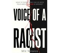 Voice of a Racist: What if Everything You've Been Told About Racism is Wrong?