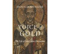 Voice of Gold: The Life of Saint John Chrysostom