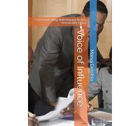 Voice of Influence: Communicating With Impact Across Personality Types