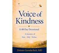 Voice of Kindness: A 40-Day Devotional - A Journey of Hope, Help, and Healing (Mental Health Response Suicide Prevention Intervention Postvention Kindness)