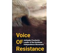 Voice of Resistance: The Kurdish Struggle for Freedom and Self-Determination in the Middle East VOL2