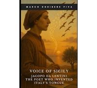 Voice of Sicily: The Poet Who Invented Italy’s Tongue