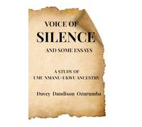 Voice of Silence and Some Essays: A study of Umu Nmanu_Ukwu Ancestry