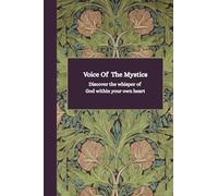 Voice of the Mystics: 120 Powerful Christian Mystic Passages for Daily Meditation, Prayer & Spiritual Growth