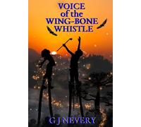 Voice of the Wing-Bone Whistle