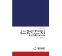 Voice Quality Detection Based On Temporal And Spatial Features: Second Edition