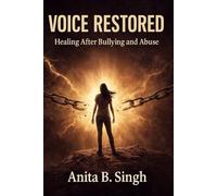 VOICE RESTORED: Healing After Bullying and Abuse