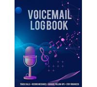 Voicemail Log Book: Call Message Tracker & Communication Record Book | Organize Incoming Messages, Follow-Ups, Caller Information, Dates & Notes