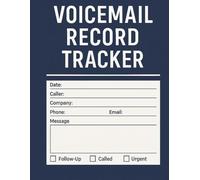 Voicemail Record Tracker: Organized Message Logbook for Phone Calls | Call Notes, Follow-ups, and Urgent Reminders | 8.5” x 11” | 100 Pages