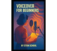Voiceover for Beginners: How to Set Up a Home Studio, Record Professional Voiceovers & Earn (The Voiceover Blueprint Series)