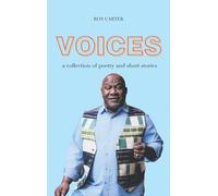 Voices: a collection of poetry and short stories
