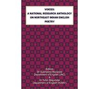 VOICES A NATIONAL RESEARCH ANTHOLOGY ON NORTHEAST INDIAN ENGLISH POETRY
