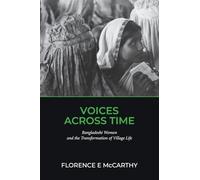 Voices Across Time: Bangladeshi Women and the Transformation of Village Life