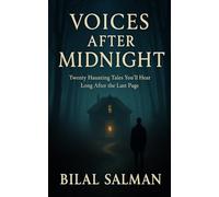 Voices After Midnight: Twenty Haunting Tales You’ll Hear Long After the Last Page