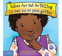 Voices Are Not for Yelling / La voz no es para gritar Board Book (Best Behavior®)